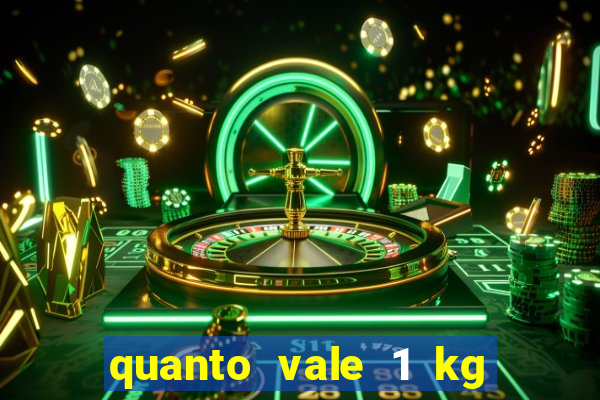 quanto vale 1 kg de lacre de latinha 2024